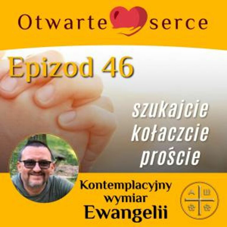 Epizod 46 – proście, szukajcie, pukajcie